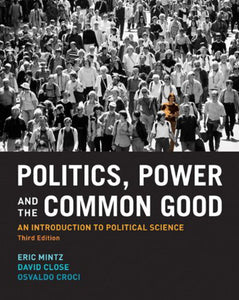 Politics, Power and the Common Good 3rd Edition by Eric Mintz 9780131384774 (USED:ACCEPTABLE:highlights) *AVAILABLE FOR NEXT DAY PICK UP* *Z30 [ZZ]