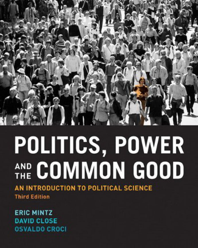 Politics, Power and the Common Good 3rd Edition by Eric Mintz 9780131384774 (USED:ACCEPTABLE:shows wear) *D14