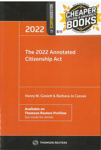 The 2022 Annotated Citizenship Act by Henry M. Goslett 9780779899159 *83b [ZZ]