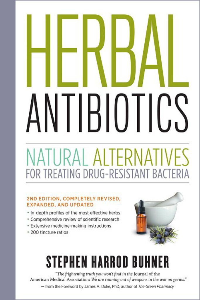 *PRE-ORDER, APPROX 7-14 BUSINESS DAYS* Herbal Antibiotics 2nd edition by Stephen Harrod Buhner 9781603429870