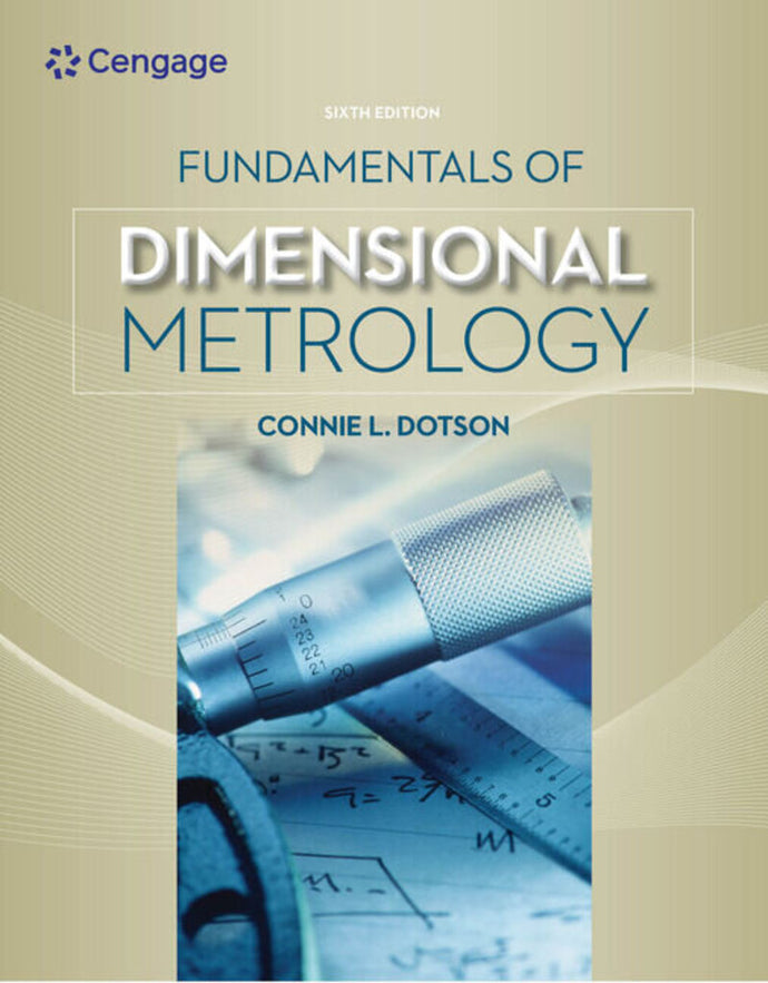 Fundamentals of Dimensional Metrology 6th edition by Connie Dotson 9781133600893 *27b [ZZ]