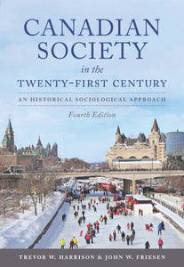 Canadian Society in the Twenty-First Century 4th Edition by Trevor W. Harrison 9781773382203 *122c [ZZ]