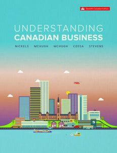 Understanding Canadian Business 11th Edition by William G. Nickels 9781260881363 *116c [ZZ]