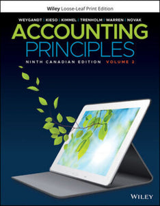 Accounting Principles Volume 2 9th Canadian Edition +WileyPLUS Next Gen Card (2SEM) by Jerry J. Weygandt LOOSELEAF PKG 9781119786634 *111e [ZZ]