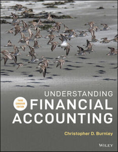 Understanding Financial Accounting 3rd Canadian Edition +WileyPLUS Next Gen Card (1SEM) by Christopher Burnley LOOSELEAF PKG 9781119715443 *112d [ZZ]