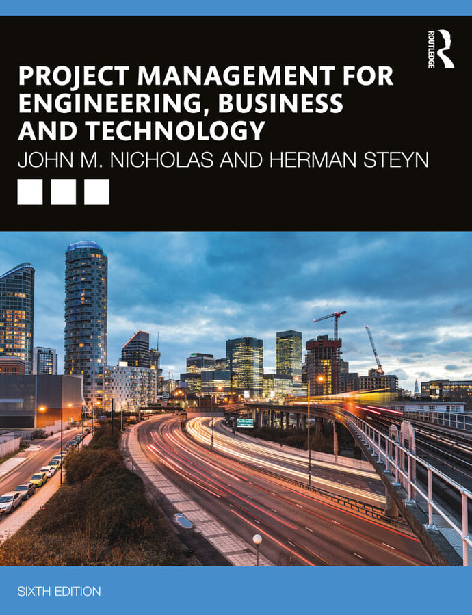 Project Management for Engineering, Business and Technology by John M. Nicholas 6th Edition 9780367277345 (USED:LIKE NEW) *A9 [ZZ]