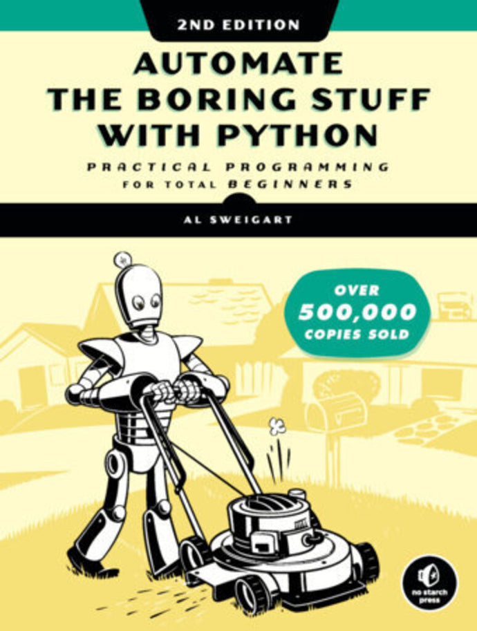 *PRE-ORDER, 1-2 WEEKS* Automate the Boring Stuff with Python 2nd Edition by Al Sweigart 9781593279929 *115e