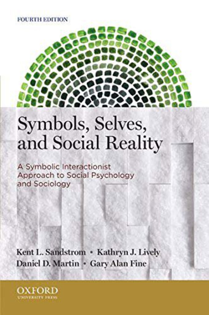 Symbols, Selves, and Social Reality 4th Edition by Kent L. Sandstrom (USED:VERY GOOD) *AVAILABLE FOR NEXT DAY PICK UP* *Z251 [ZZ]