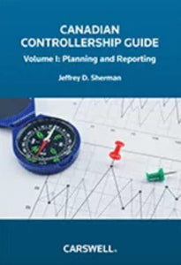 *PRE-ORDER, APPROX 4-6 BUSINESS DAYS* Canadian Controllership Guide Volume I Planning and Reporting 9780779867080