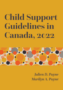 *PRE-ORDER, APPROX 5-7 BUSINESS DAYS* Child Support Guidelines in Canada 2022 by Julien Payne 9781552216521 *82a [ZZ]