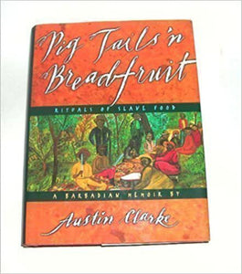Pigs tails 'n breadfruit: Rituals of slave food : a Barbadian memoir 9780679310303 (USED:LIKE NEW) *AVAILABLE FOR NEXT DAY PICK UP* *Z258 [ZZ]