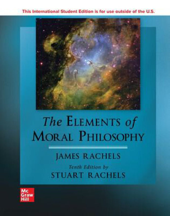 The Elements of Moral Philosophy 10th Edition By James Rachels 9781265237189 *114a [ZZ]