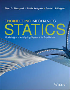 *PRE-ORDER, APPROX 1 WEEK* Engineering Mechanics Statics by Sheppard LOOSELEAF 9781119725138