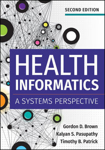 *PRE-ORDER, APPROX 7-14 BUSINESS DAYS* Health Informatics A Systems Perspective 2nd Edition by Gordon Brown