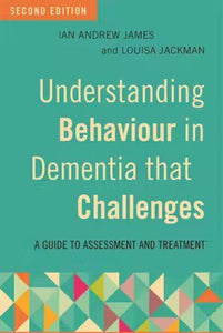 Understanding Behaviour in Dementia that Challenges 2nd edition by Ian Andrew James 9781785922640 *36d [ZZ]