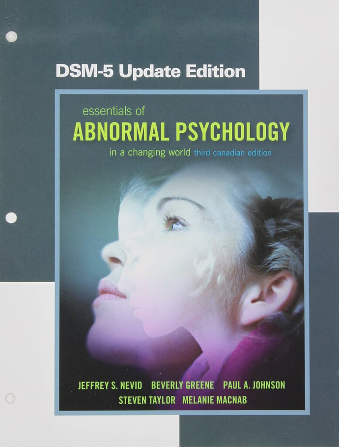 Essentials of Abnormal Psychology 3rd Canadian Edition by Nevid Looseleaf 9780133835298 (USED:prebinded, shows wear/use;prebinded) *AVAILABLE FOR NEXT DAY PICK UP* *Z248 [ZZ]