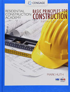 Residential Construction Academy Basic Principles for Construction 5th edition by Mark Huth 9781337913829 (USED:GOOD) *A14 [ZZ]