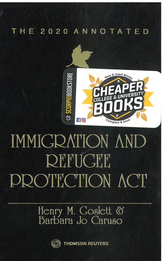 2020 Annotated Immigration and Refugee Protection Act of Canada (Hardcover) by Henry Goslett 9780779890156 *FINAL SALE* *85abk