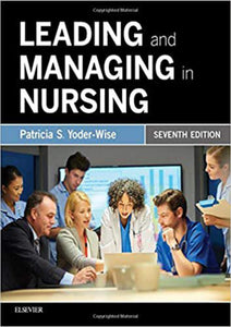Leading and Managing in Nursing 7th Edition by Patricia S. Yoder-Wise 9780323449137 (USED:GOOD; cosmetic wear) *A15 [ZZ]