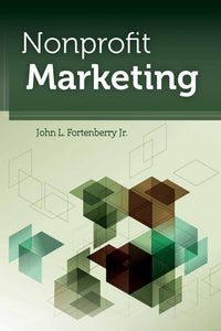 *PRE-ORDER, APPROX 7-14 BUSINESS DAYS* Nonprofit Marketing by John L. Fortenberry Jr. 9780763782610