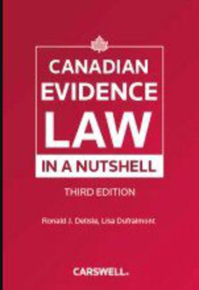 *PRE-ORDER, APPROX 4-6 BUSINESS DAYS* Canadian Evidence Law in a Nutshell 3rd edition by Ron Delisle 9780779823024
