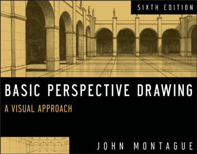 *PRE-ORDER, APPROX 7-14 BUSINESS DAYS* Basic Perspective Drawing 6th Edition By Montague 9781118134146