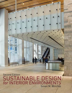 *PRE-ORDER, APPROX 7-14 BUSINESS DAYS* Sustainable Design for Interior Environments 2nd edition by Susan Winchip 9781609010812