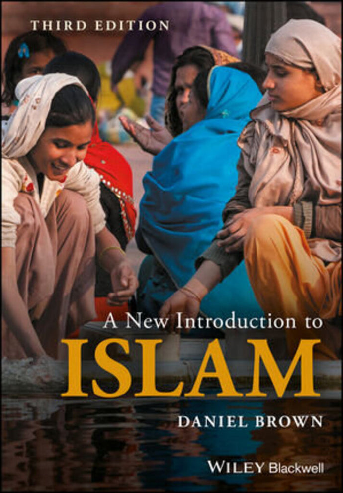 *PRE-ORDER, APPROX 7-14 BUSINESS DAYS* New Introduction to Islam 3rd edition by Daniel W. Brown 9781118953464