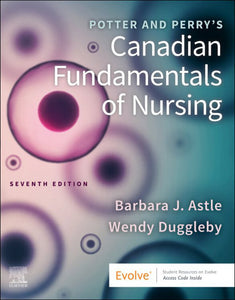 Potter and Perry's Canadian Fundamentals of Nursing 7th edition by Barbara J. Astle 9780323870658 *5a/64abk [ZZ] *FOR PICK UP*