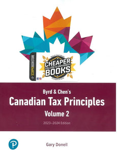Volume 2 Only Byrd & Chen's Canadian Tax Principles 2023-2024 Edition 9780138189662 *AD