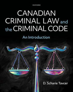 *PRE-ORDER APPROX 3-5 BUSINESS DAYS* Canadian Criminal Law and the Criminal Code by Scharie Tavcer 9780199037087 [ZZ]